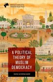 A Political Theory of Muslim Democracy A Political Theory of Muslim Democracy
