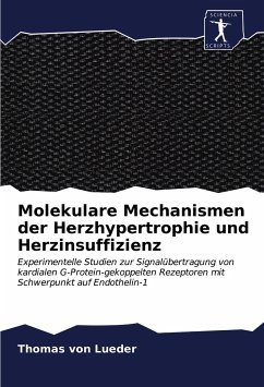 Molekulare Mechanismen der Herzhypertrophie und Herzinsuffizienz - Lueder, Thomas von