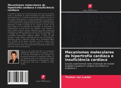Mecanismos moleculares de hipertrofia cardíaca e insuficiência cardíaca - Lueder, Thomas von