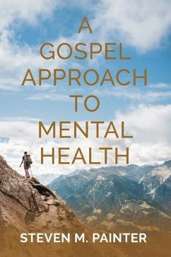 A Gospel Approach to Mental Health - Painter, Steven M.