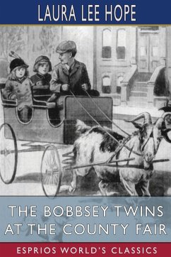 The Bobbsey Twins at the County Fair (Esprios Classics) - Hope, Laura Lee