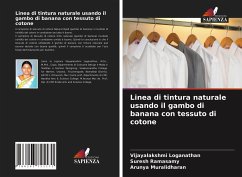 Linea di tintura naturale usando il gambo di banana con tessuto di cotone - Loganathan, Vijayalakshmi;Ramasamy, Suresh;Muralidharan, Arunya