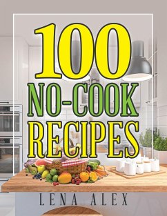 100 No-Cook Recipes - Alex, Lena