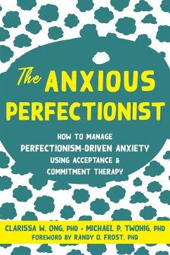 The Anxious Perfectionist - Ong, Clarissa; Twohig, Michael