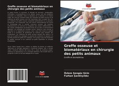 Greffe osseuse et biomatériaux en chirurgie des petits animaux - ¿Engöz ¿Irin, Özlem; ¿Avkl¿Y¿Ld¿Z, Furkan