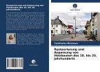 Restaurierung und Anpassung von Holzbauten des 18. bis 20. Jahrhunderts