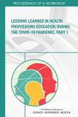 Lessons Learned in Health Professions Education During the Covid-19 Pandemic, Part 1