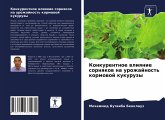 Konkurentnoe wliqnie sornqkow na urozhajnost' kormowoj kukuruzy