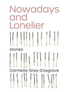 Nowadays and Lonelier - Gray-Cosgrove, Carmella