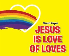 Jesus Is Love of Loves - Payne, Sherri