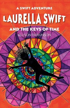 Laurella Swift and the Keys of Time - Parkinson, Allison