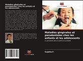 Maladies gingivales et parodontales chez les enfants et les adolescents Maladies gingivales et parodontales chez les enfants et les adolescents