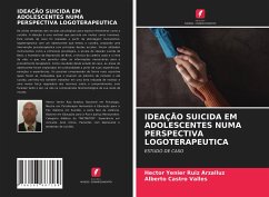 IDEAÇÃO SUICIDA EM ADOLESCENTES NUMA PERSPECTIVA LOGOTERAPEUTICA - Ruiz Arzalluz, Hector Yenier; Castro Valles, Alberto