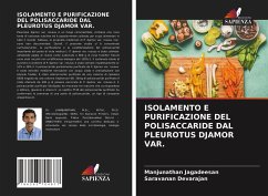 ISOLAMENTO E PURIFICAZIONE DEL POLISACCARIDE DAL PLEUROTUS DJAMOR VAR. - Jagadeesan, Manjunathan;Devarajan, Saravanan