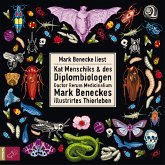 Kat Menschiks und des Diplom-Biologen Doctor Rerum Medicinalium Mark Beneckes Illustrirtes Thierleben / Kat Menschiks Lieblingsbücher Bd.9 (MP3-Download)