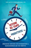 Gestione del tempo e produttività: Abbandona le abitudini che autosabotano il raggiungimento dei tuoi obiettivi (eBook, ePUB)