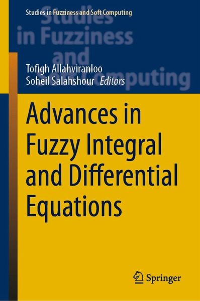 Advances in Fuzzy Integral and Differential Equations (eBook, PDF) Advances in Fuzzy Integral and Differential Equations (eBook, PDF)