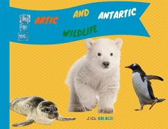 Artic and AntarticWildlife: Explain Interesting and Fun Topics about Animal to Your Child (Kids Love Animals) (eBook, ePUB) - Golden, Jack