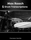 Max Roach: 5 Drum Transcriptions (eBook, ePUB) Max Roach: 5 Drum Transcriptions (eBook, ePUB)