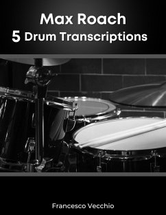 Max Roach: 5 Drum Transcriptions (eBook, ePUB) - Vecchio, Francesco