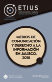 Medios de comunicación y derecho a la información en Jalisco, 2018 (eBook, ePUB)