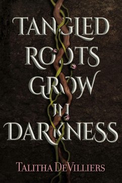 Cover Tangled Roots Grow in Darkness (eBook, ePUB)
