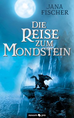 Die Reise zum Mondstein (eBook, ePUB) - Fischer, Jana