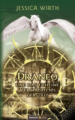 Draneo und das geheime Vermächtnis der Zeit (eBook, ePUB) - Wirth, Jessica