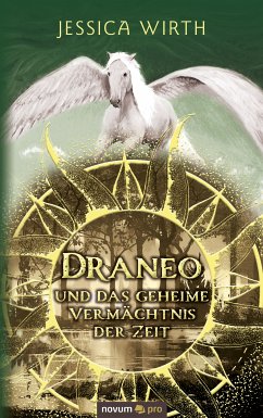 Draneo und das geheime Vermächtnis der Zeit (eBook, ePUB) - Wirth, Jessica