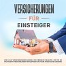 Versicherungen für Einsteiger: Wie Sie... - Bild 1