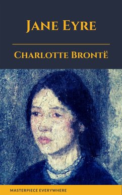 Jane Eyre (eBook, ePUB) - Brontë, Charlotte; Everywhere, Masterpiece