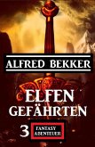 Elfengefährten: 3 Fantasy Abenteuer (eBook, ePUB)