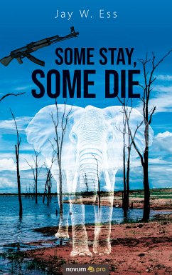 Some Stay, Some Die (eBook, ePUB) - Ess, Jay W.