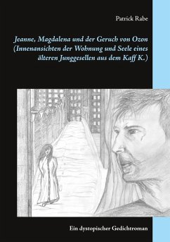 Jeanne, Magdalena und der Geruch von Ozon (Innenansichten der Wohnung und Seele eines älteren Junggesellen aus dem Kaff K.) (eBook, ePUB)