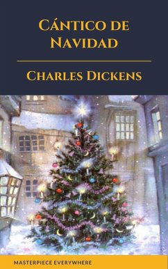 Cántico de Navidad (eBook, ePUB) - Dickens, Charles; Everywhere, Masterpiece