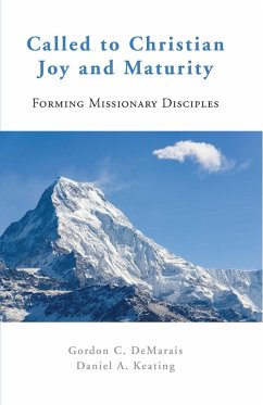 Called to Christian Joy and Maturity (eBook, ePUB) - Demarais, Gordon C.; Keating, Daniel A.