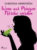 Wenn aus Prinzen Frösche werden (eBook, ePUB)