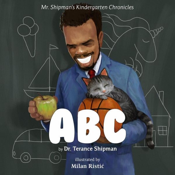 Mr. Shipman's Kindergarten Chronicles: ABC (eBook, ePUB) Mr. Shipman's Kindergarten Chronicles: ABC (eBook, ePUB)