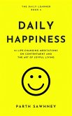 Daily Happiness: 21 Life-Changing Meditations on Contentment and the Art of Joyful Living (The Daily Learner, #6) (eBook, ePUB)