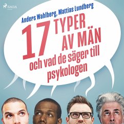 17 typer av män - och vad de säger till psykologen (MP3-Download) - Lundberg, Mattias; Wahlberg, Anders