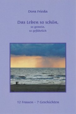 Cover Das Leben so schön, so gemein, so gefährlich
