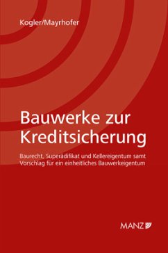 Bauwerke zur Kreditsicherung - Kogler, Gabriel;Mayrhofer, Kristian