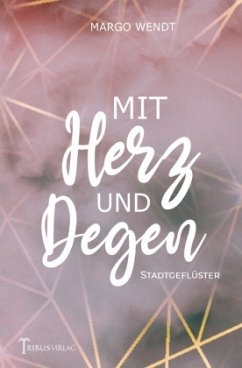 Mit Herz und Degen - Wendt, Margo