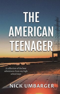 The American Teenager (eBook, ePUB) - Umbarger, Nick