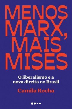 Menos Marx, mais Mises (eBook, ePUB) - Rocha, Camila