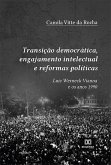 Transição democrática, engajamento intelectual e reformas políticas (eBook, ePUB)