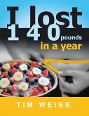 I Lost 140 Pounds in a Year (eBook, ePUB)
