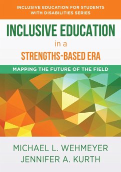 Inclusive Education in a Strengths-Based Era: Mapping the Future of the Field (The Norton Series on Inclusive Education for Students with Disabilities) (eBook, ePUB) - Wehmeyer, Michael L.; Kurth, Jennifer