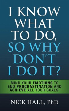 I Know What to Do So Why Don't I Do It? - Second Edition (eBook, ePUB) - Hall, Nick