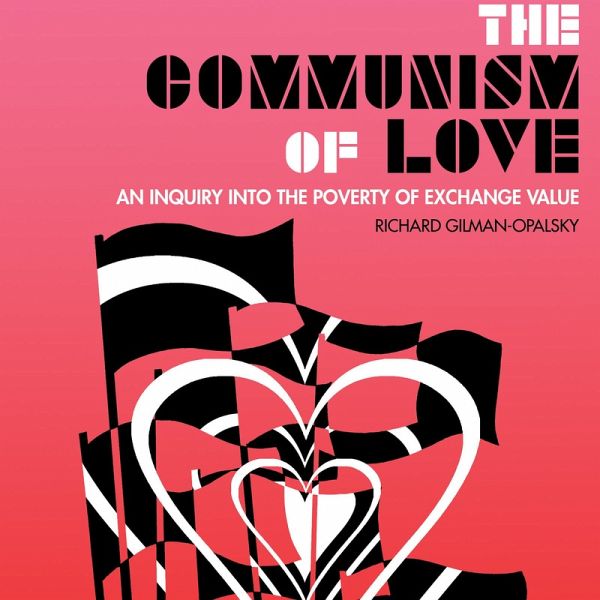 The Communism of Love (eBook, ePUB) The Communism of Love (eBook, ePUB)